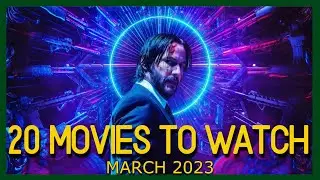 2023 MARCH MOVIE RELEASES TO WATCH | JOHN WICK 4, ANT-MAN 3, SCREAM 6, SHAZAM! 2, CREED 3