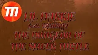 THE DUNGEON OF THE SEWER TURTLE - LIL DARKIE feat. WENDIGO (prod. WENDIGO & BINSFELD)