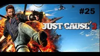 La Bataille pas si Épique... Just Cause 3 #25