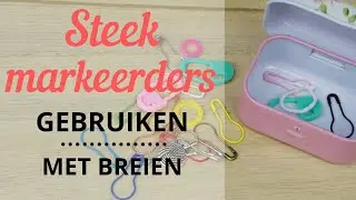Steekmarkeerders Gebruiken Met Breien