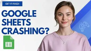 How to Fix Google Sheets Keeps Crashing