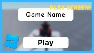 HOW TO MAKE A PLAY SCREEN/BUTTON IN ROBLOX STUDIO!