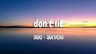 🎵 Don´t liE || LETRA || DUKI - QUEVEDO