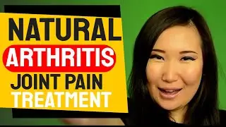 Natural Arthritis Joint Pain Treatment- 5 Ways You Should Know To Treat Natural Arthritis Joint Pain