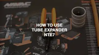 NAVAC - How to Use NTE7 Tube Expander