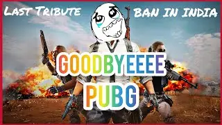 GOOD BYE PUBG MOBILE | LAST CHICKEN DINNER | LAST MATCH BEFORE PUBG BAN IN INDIA - PUBG TRIBUTE