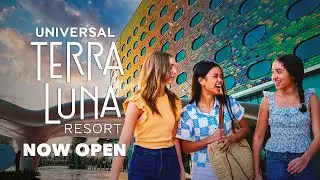The All-New Universal Terra Luna Resort is NOW OPEN!
