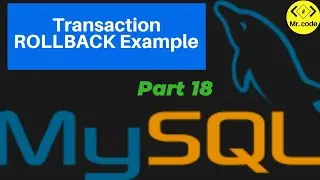 MySQL ROLLBACK Transaction  Example | MySql Database Begginers Tutorial #18