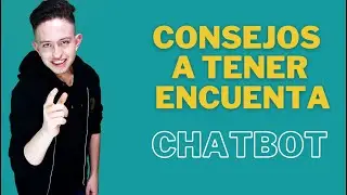 OJO! TENGA EN CUENTA ESTOS CONSEJOS, AL PROGRAMAR TU CHATBOT
