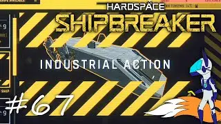 Hardspace: Shipbreaker #67 - Industrial Action