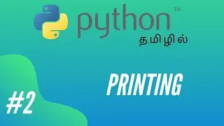 Python Programming - 2 | Simple Print Statement | Tamil