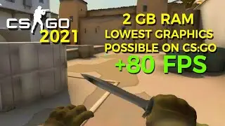 How To Run CS:GO on 2GB RAM (LOWEST GRAPHICS POSSIBLE) (2021 UPDATE)