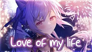 Nightcore - Love of My Life - (Lyrics)