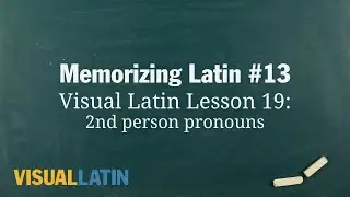 Memorizing Latin #13: Visual Latin Lesson 19, 2nd person pronouns