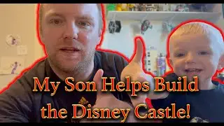 My Son Helps Build the Disney Castle! **RETIRED!**