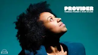Theresa Phondo x Ryan Hylton - Provider