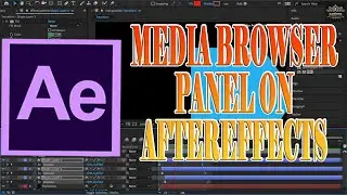 Media Browser Panel on AfterEffects | AfterEffects Ultimate Guide | 068 