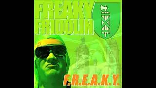 Freaky Fridolin – F.R.E.A.K.Y.