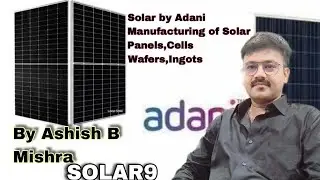 Solar By Adani | Manufacturing Of Solar Panels| Cells | Wafers | Ingots #adanisolar #ntype #topcon