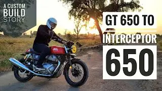 Gt 650 to Interceptor 650: A custom Build