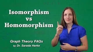 Graph Theory FAQs: 04. Isomorphism vs Homomorphism