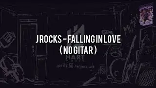 J Rocks - Falling in Love(NO GITAR)Vocal+Chord+Lyric