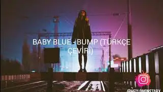 Baby Blue - Bump (Türkçe Çeviri)