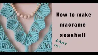 How to make macrame seashell - easy DIY tutorial