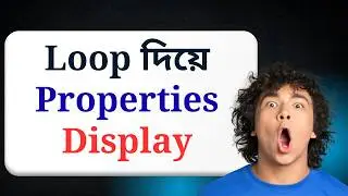 Displaying Properties in a Loop JS- Bangla - Dream IT Global