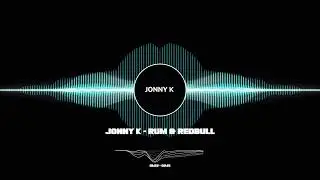 JONNY K - Rum & RedBull (D&B Cover) #jonnyk #drumandbass #cover #music #singing