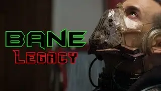 Bane Tribute: Legacy