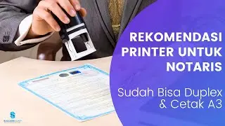 Rekomendasi Printer Akta Notaris | Printer Untuk Cetak Akta Notaris