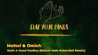 Mattei & Omich - Such A Good Feeling (Babert Italo Extended Remix)