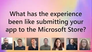 Submitting an app to the Microsoft Store | Developer & Publisher Testimonials | Build 2023