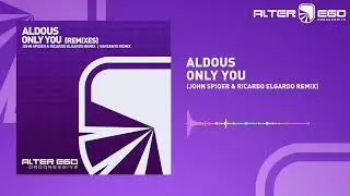Aldous - Only You (John Spider & Ricardo Elgardo Remix) [Progressive / Trance]