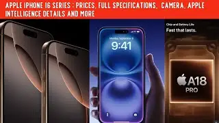 Apple iPhone 16 series launched prices, full specifications, Apple Intelligence Camera, Display, sal