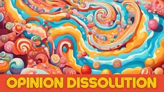 Opinion Dissolution
