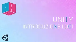 #4 UNITY 3D TUTORIAL (Creare un videogame)-ITA: Introduzione Luci