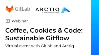 Coffee Cookies & Code:  Sustainable GitFlow with Arctiq & Gitlab
