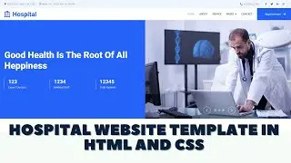 Designing a Responsive Hospital Website with HTML and CSS | Source code