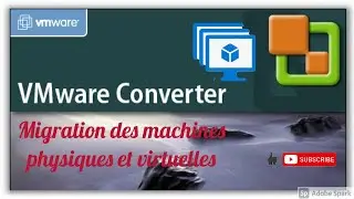 Migration/Importation des machines physiques et  virtuelles avec VMware vCenter Converter Standalone