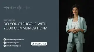 Do you struggle with your communication?