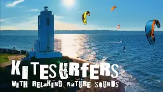 kitesurfers riding the waves - with relaxing beach sounds