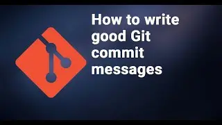 How to write good Git commit messages