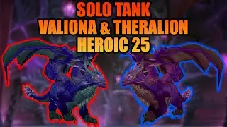 Solo Tank Valiona and Theralion Heroic 25 | Cata Classic