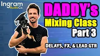 Daddy's Mixing Class Part 3 - Lead Guitars + Delays