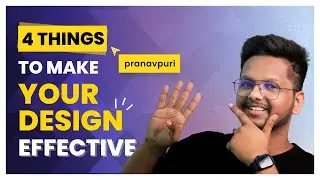 4 Things to make your design effective as a UX designer | Tips for UX Designer | Pranavpuri Goswami