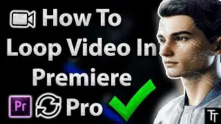 How To Loop Video In Premiere Pro