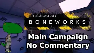 Boneworks (Main Campaign, No Commentary)