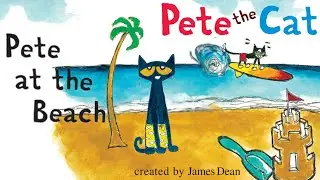 🌞 Pete the Cat | Pete at the Beach 🏖️| Read-Aloud | Animated Story for Kids 🐈‍⬛